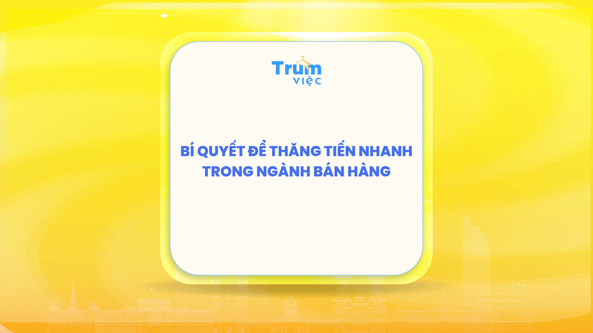 Bí quyết thăng tiến nhanh trong ngành Sales/PG