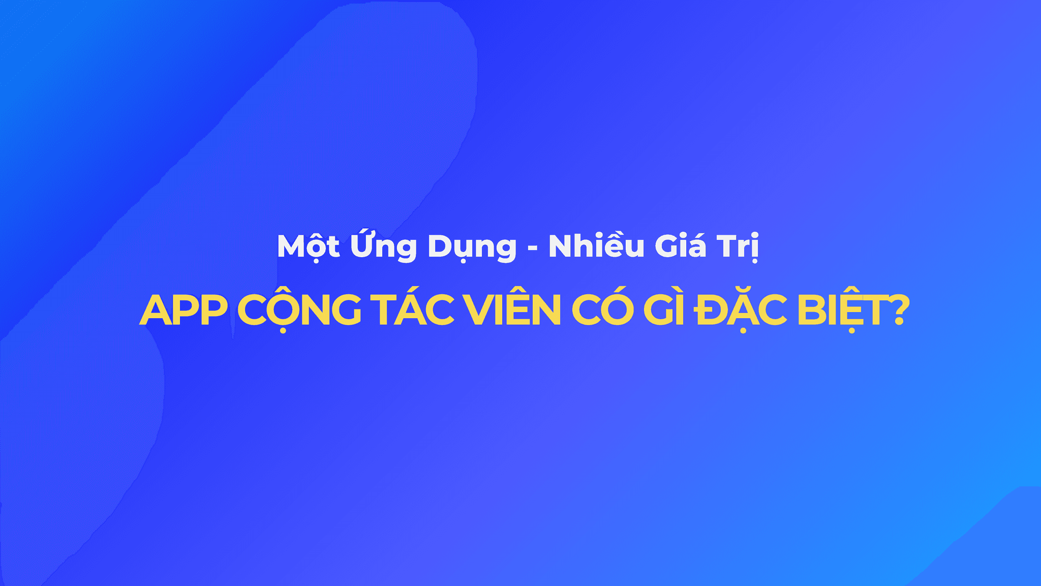 MỘT ỨNG DỤNG – NHIỀU GIÁ TRỊ: APP CTV VIECLAM.AI.VN CÓ GÌ ĐẶC BIỆT?