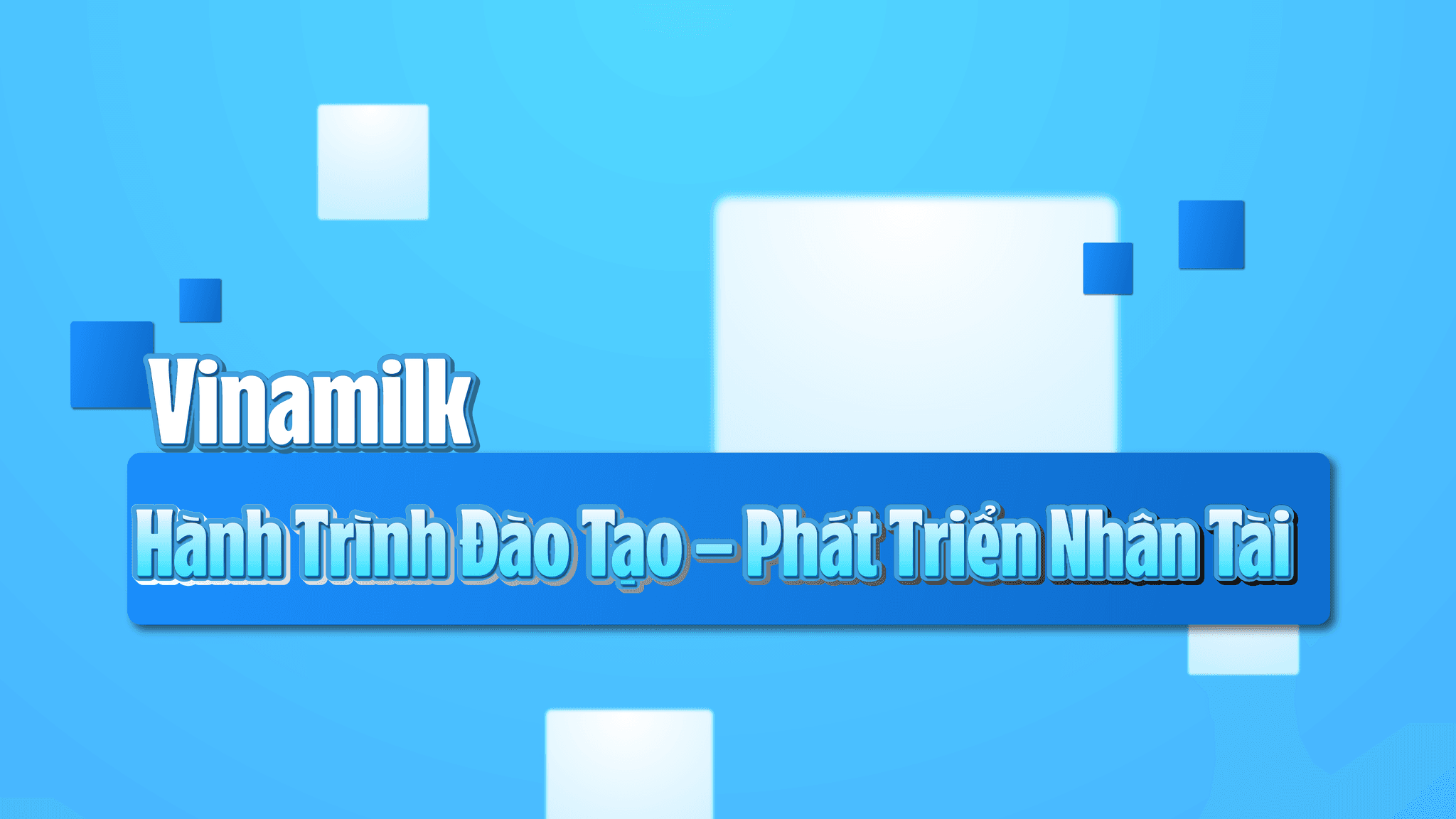 Vinamilk Và Hành Trình Đào Tạo – Phát Triển Nhân Tài