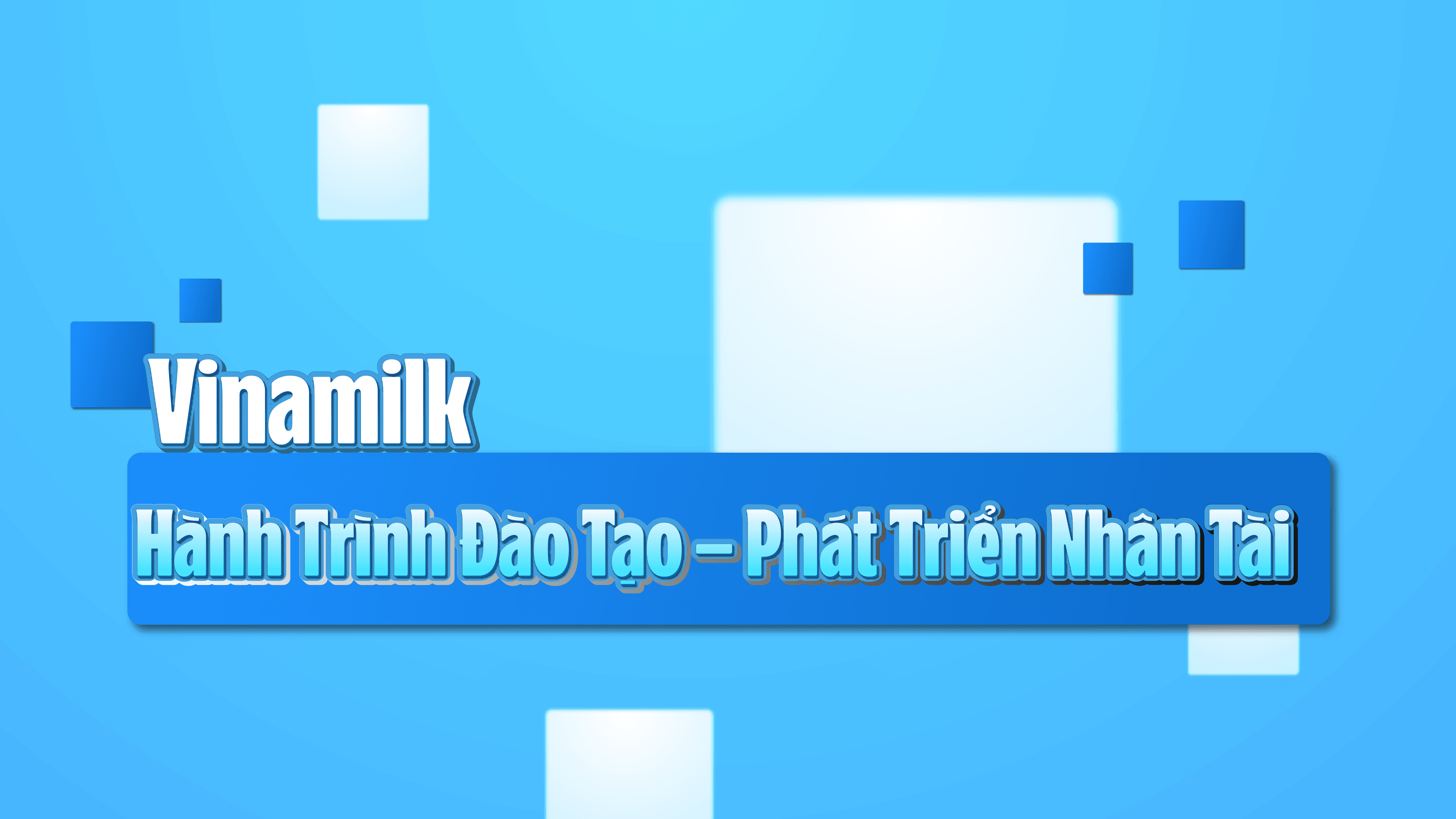 Vinamilk Và Hành Trình Đào Tạo – Phát Triển Nhân Tài
