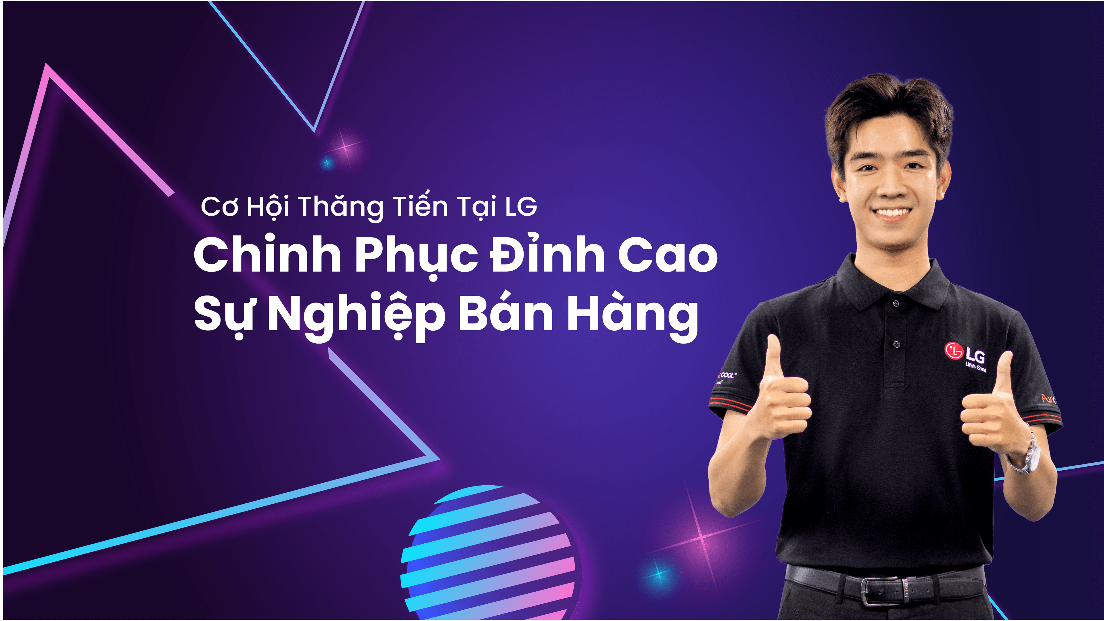 Cơ Hội Thăng Tiến Tại LG – Chinh Phục Đỉnh Cao Sự Nghiệp Bán Hàng