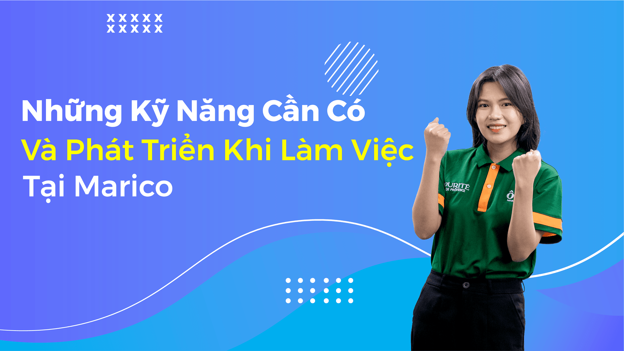 Những Kỹ Năng Cần Có Và Phát Triển Khi Làm Việc Tại Marico