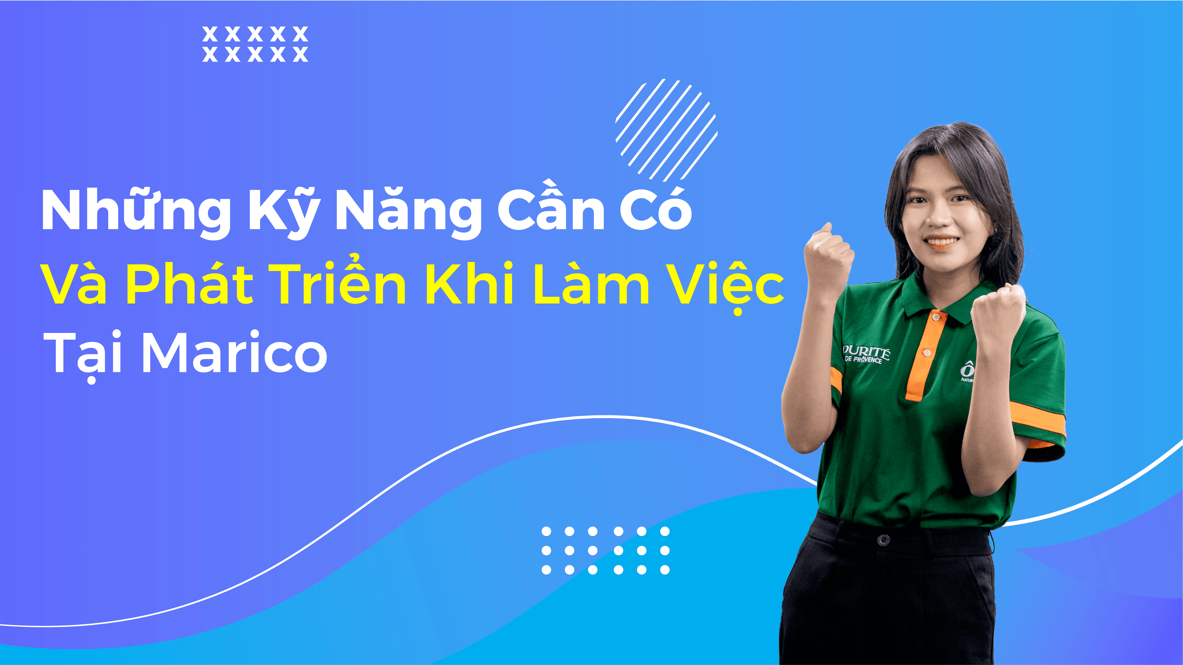 Những Kỹ Năng Cần Có Và Phát Triển Khi Làm Việc Tại Marico