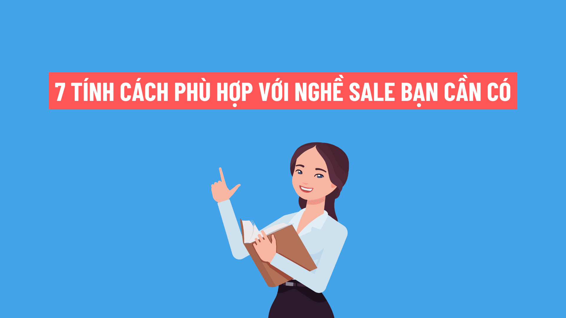 Yếu tố tính cách nào quyết định thành công của một người làm sale?
