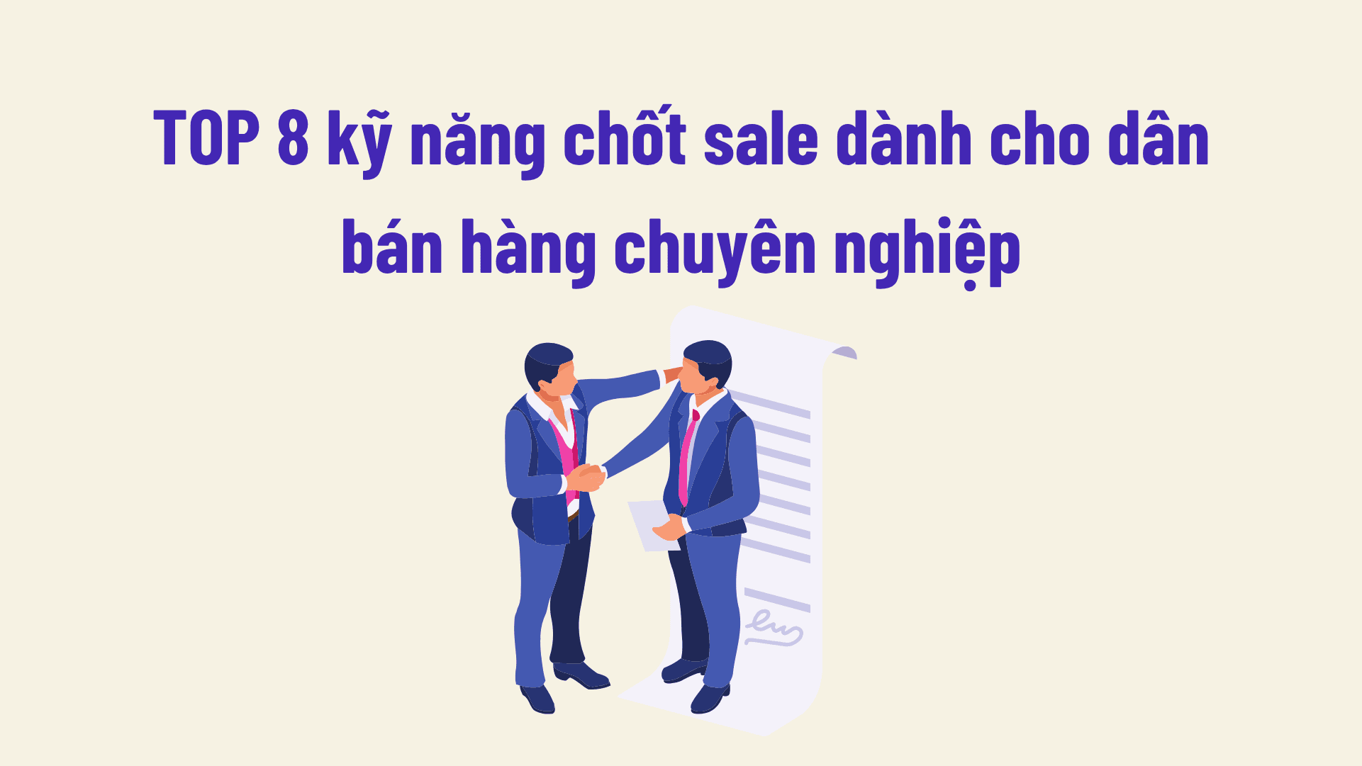 TOP 8 kỹ năng chốt sale dành cho dân bán hàng chuyên nghiệp