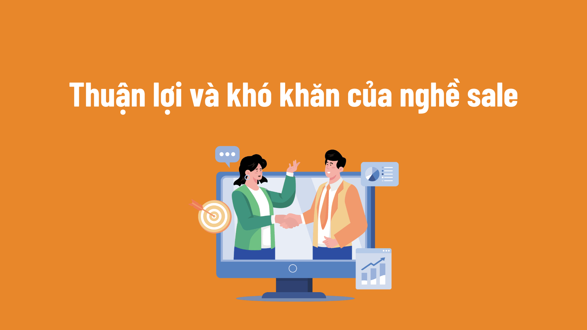 Làm Sale có khó không? Góc nhìn thực tế từ người trong nghề