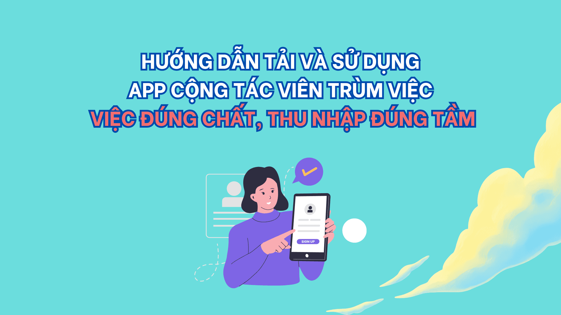 Hướng dẫn tải và sử dụng App Cộng Tác Viên Trùm Việc – Việc đúng chất, thu nhập đúng tầm