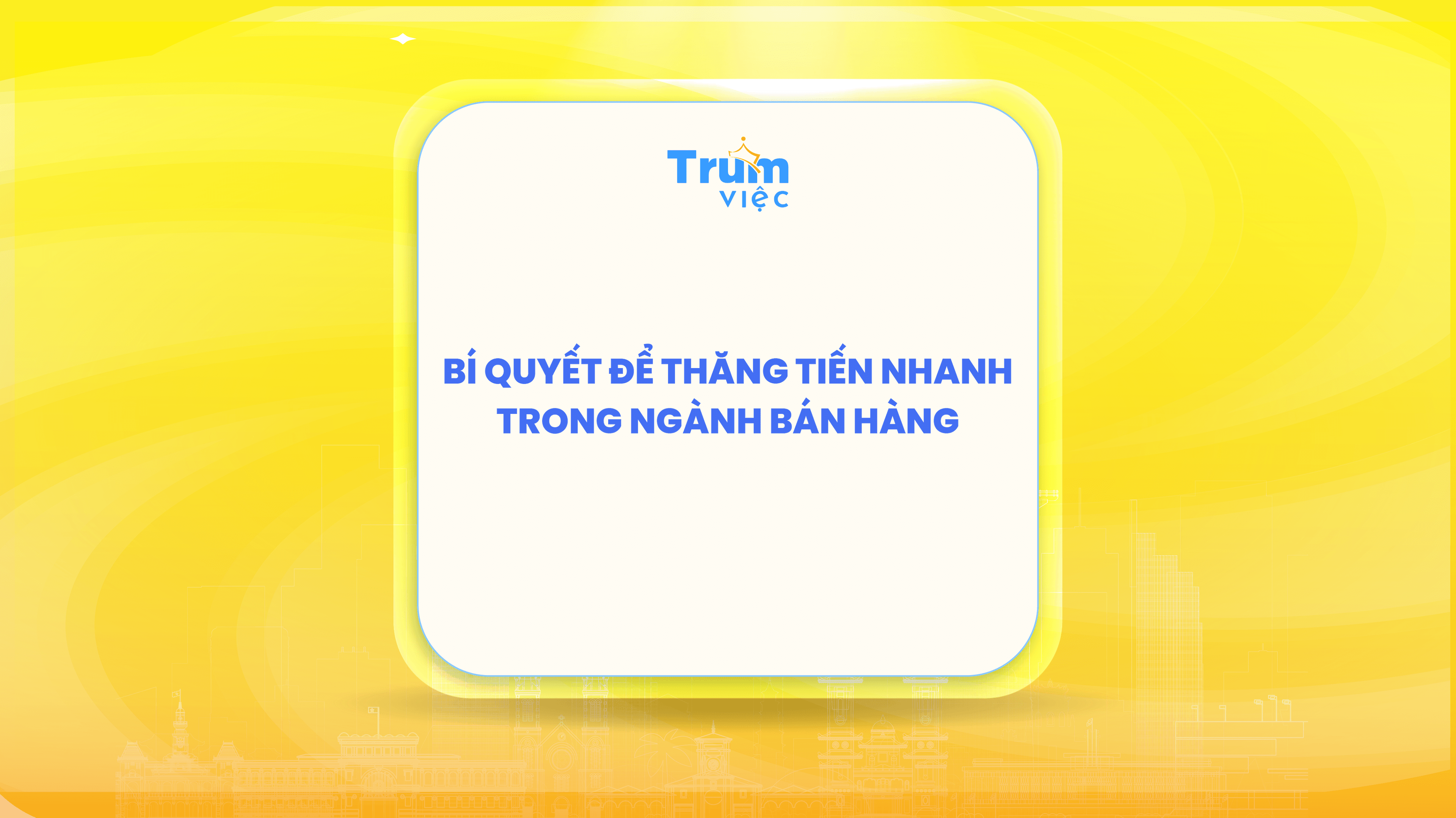 Bí quyết thăng tiến nhanh trong ngành Sales/PG