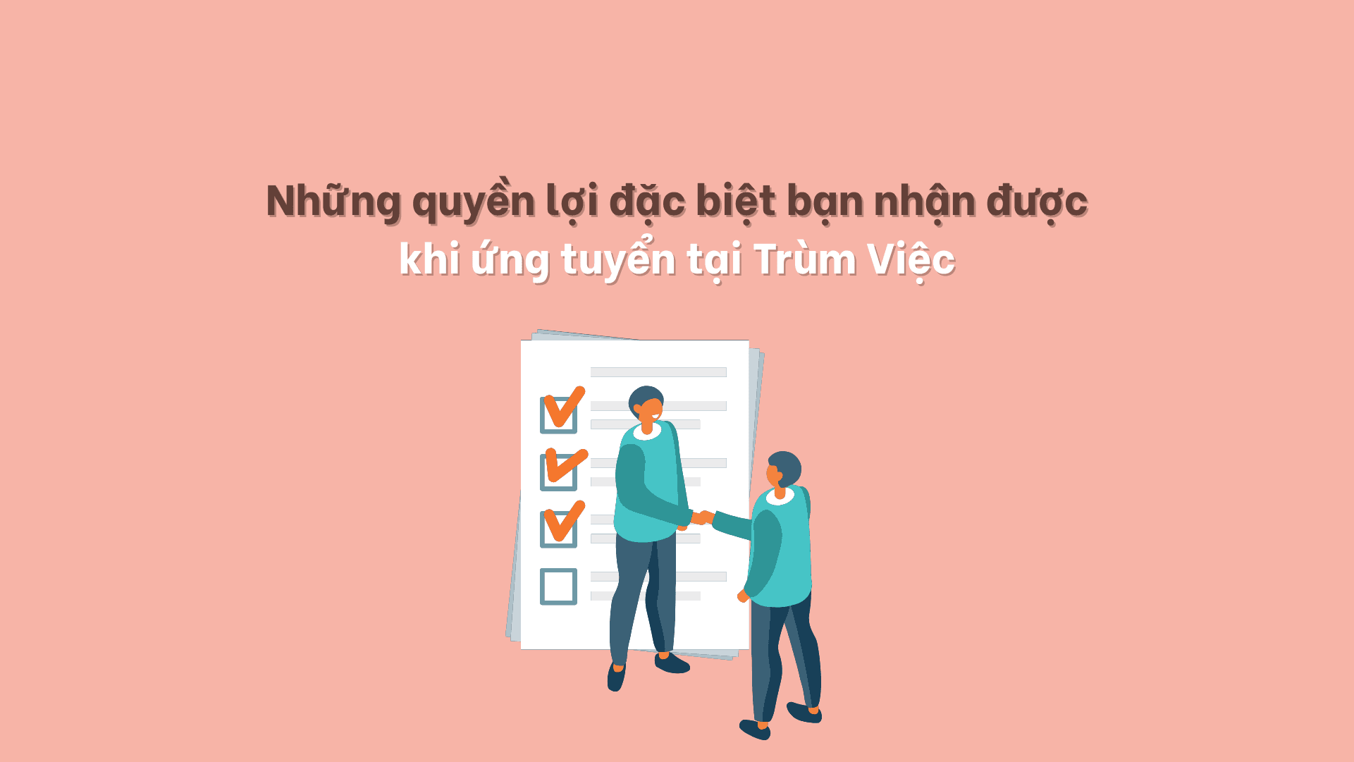Những quyền lợi đặc biệt bạn nhận được khi ứng tuyển tại Trùm Việc