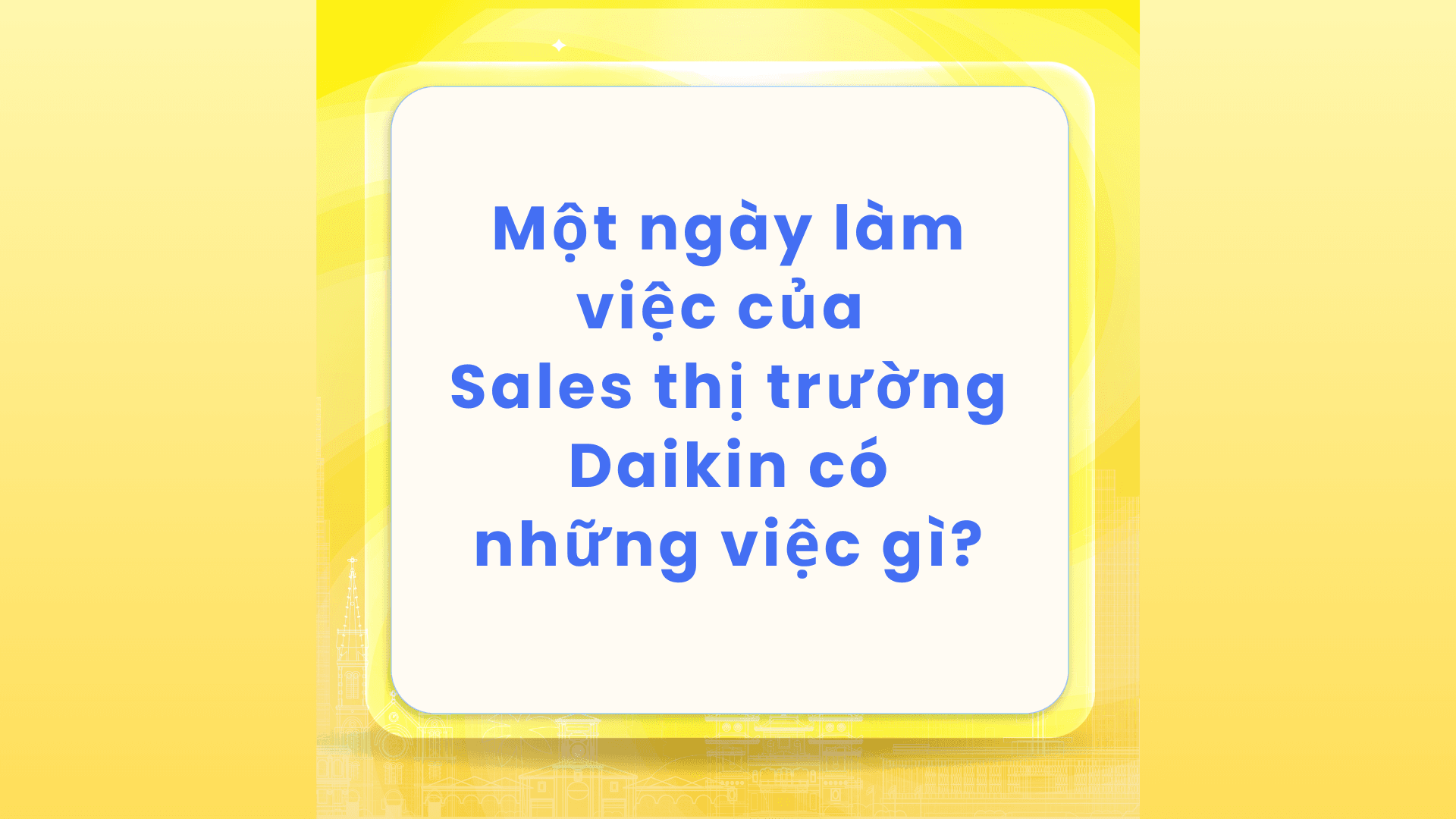 Mô tả công việc Sales Thị trường Daikin – Vai trò và nhiệm vụ chi tiết