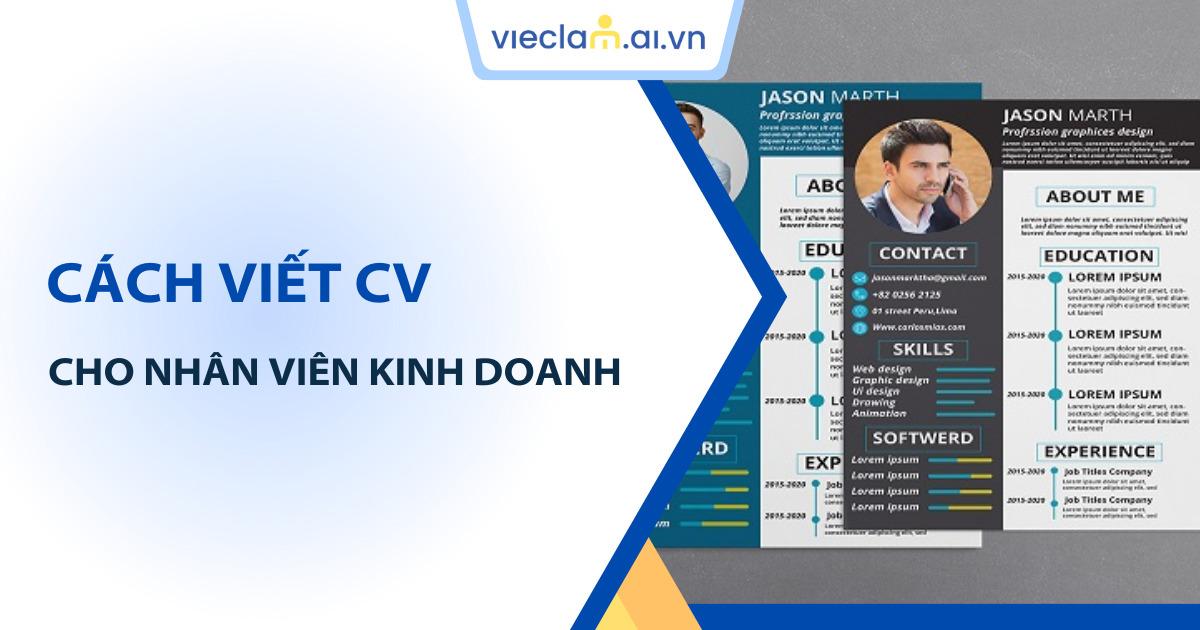 Cách viết CV nhân viên Sales ấn tượng, chinh phục nhà tuyển dụng