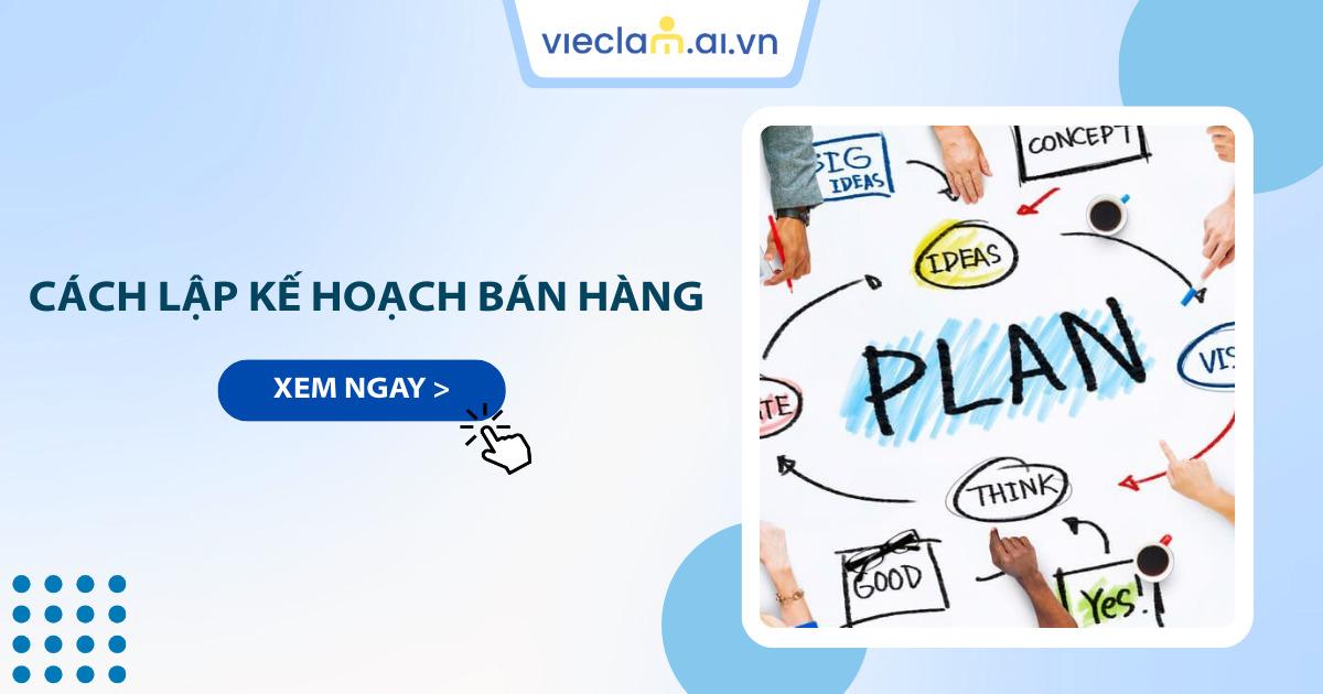 9 bước lập kế hoạch bán hàng hiệu quả cho nhân viên Sales