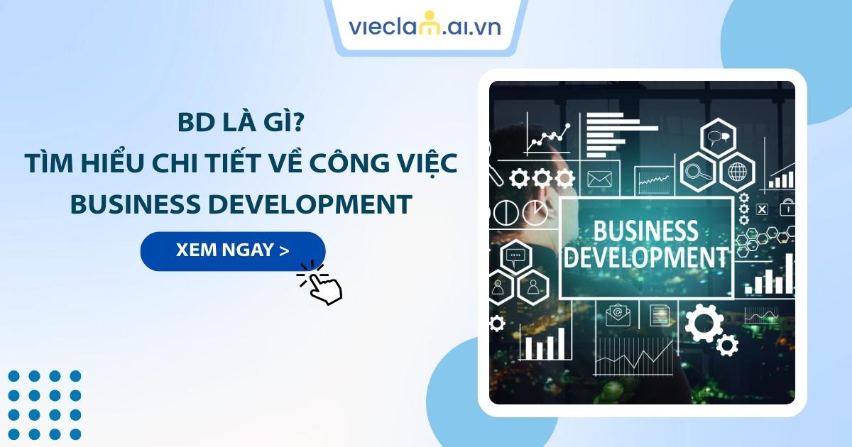 BD là gì? Tất tần tật về công việc Business Development 2026