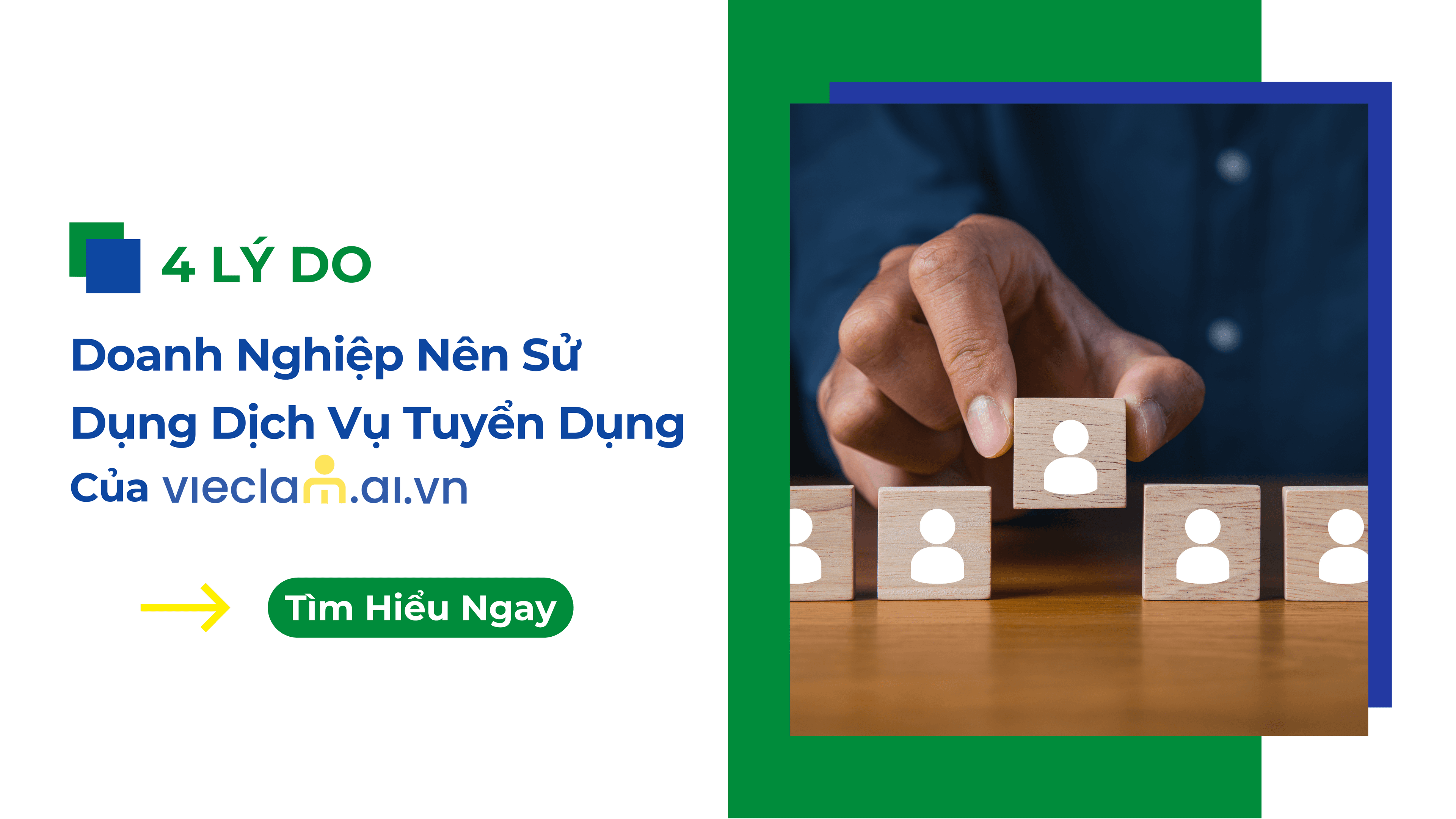 4 LÝ DO DOANH NGHIỆP NÊN SỬ DỤNG DỊCH VỤ TUYỂN DỤNG CỦA VIECLAM.AI.VN