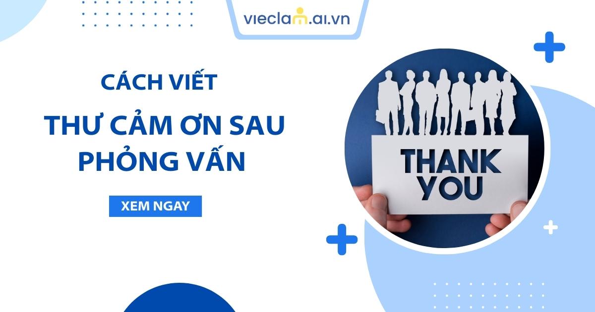 Cách viết thư cảm ơn sau phỏng vấn đúng chuẩn, lịch sự và hiệu quả