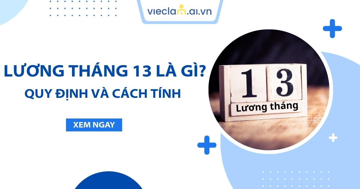 Lương tháng 13 là gì? Cách tính lương tháng 13 chính xác, dễ hiểu