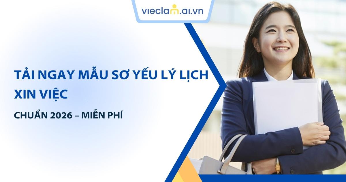 Tải ngay mẫu sơ yếu lý lịch xin việc chuẩn 2026 miễn phí