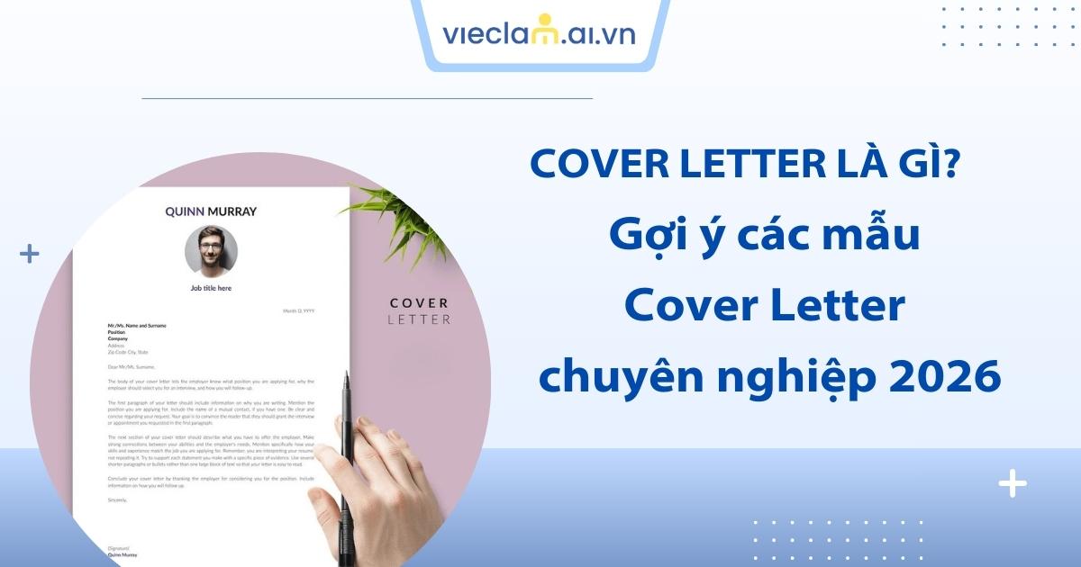 Cover Letter là gì? Hướng dẫn viết Cover Letter chuyên nghiệp