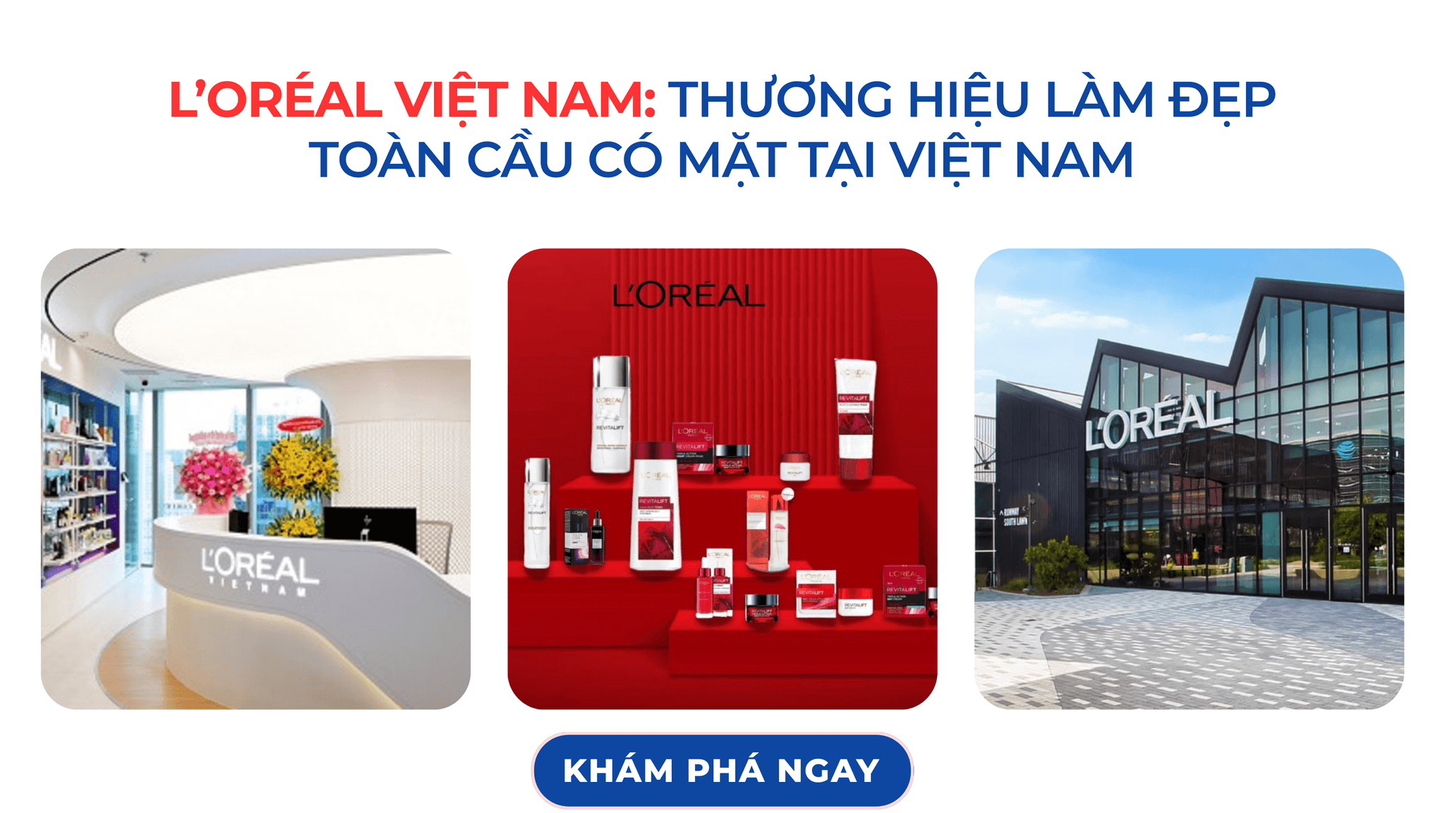L’ORÉAL VIỆT NAM: THƯƠNG HIỆU LÀM ĐẸP TOÀN CẦU CÓ MẶT TẠI VIỆT NAM