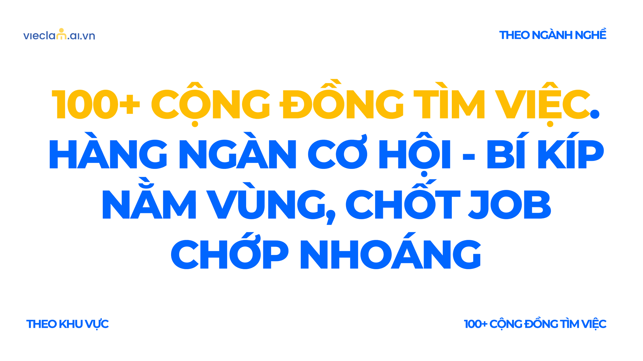 100+ CỘNG ĐỒNG TÌM VIỆC. HÀNG NGÀN CƠ HỘI - BÍ KÍP NẰM VÙNG, CHỐT JOB CHỚP NHOÁNG