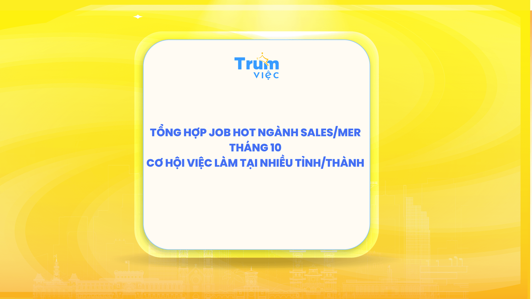 Tổng hợp job HOT ngành Sales/Mer tháng 10