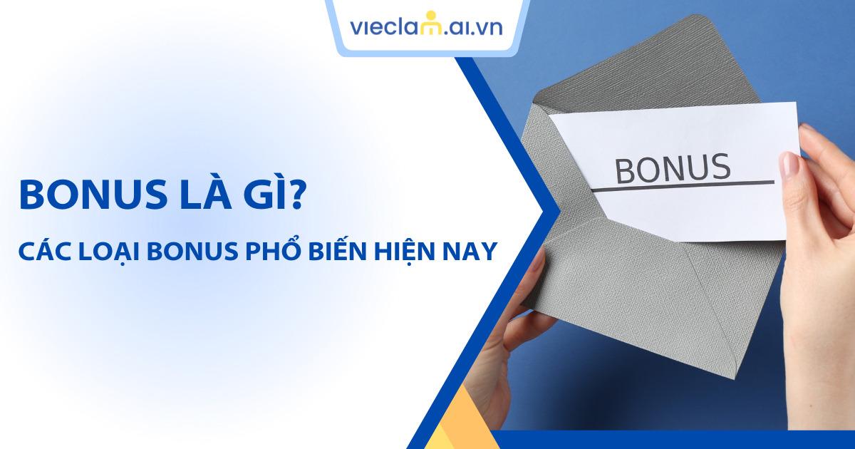 Bonus là gì? Những khoản thưởng phổ biến tại doanh nghiệp