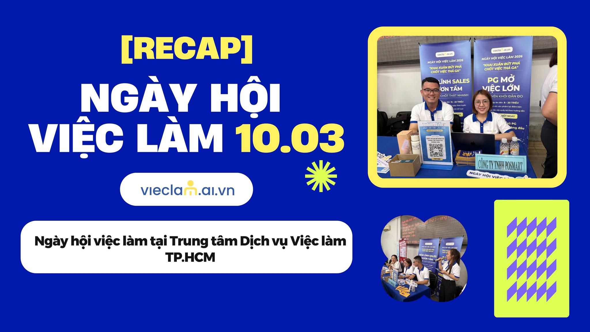 RECAP NGÀY HỘI VIỆC LÀM 10.03 TRỰC TIẾP TƯ VẤN VÀ KẾT NỐI ỨNG VIÊN